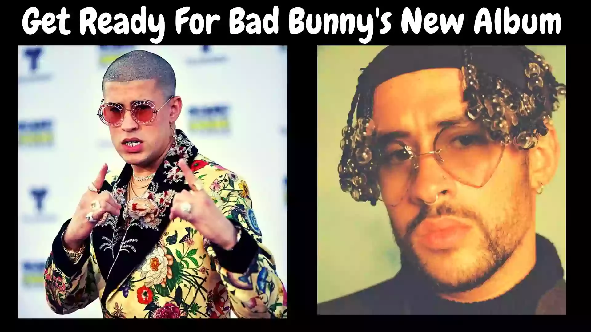 Get Ready For Bad Bunny New Album in 2022