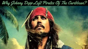 Johnny Depp Left Pirates Of The Caribbean 6