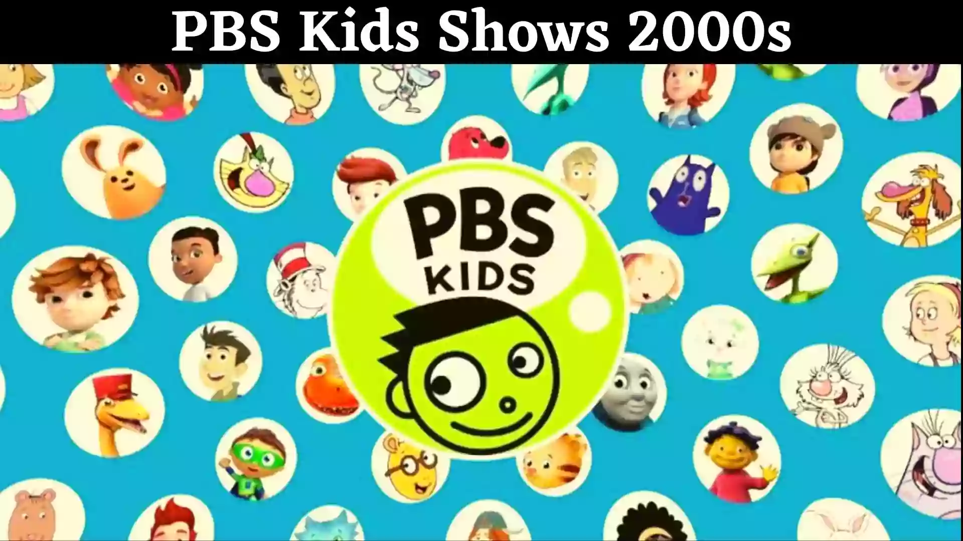 PBS Kids Shows 2000s | PBS Kids Network
