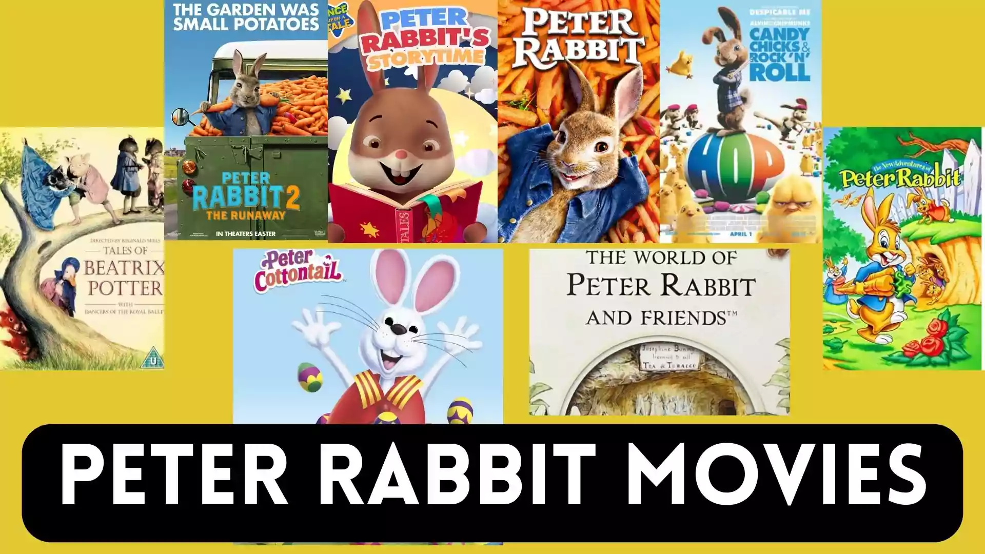 Peter Rabbit Movies. 9 Best Peter Rabbit Movies of all time. List of Best Peter Rabbit Movies. Enjoy Easter movies of Peter Rabbit. Easter movies.