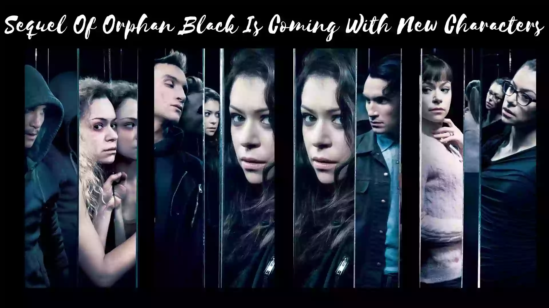 Sequel Of Orphan Black Is Coming With New Characters
