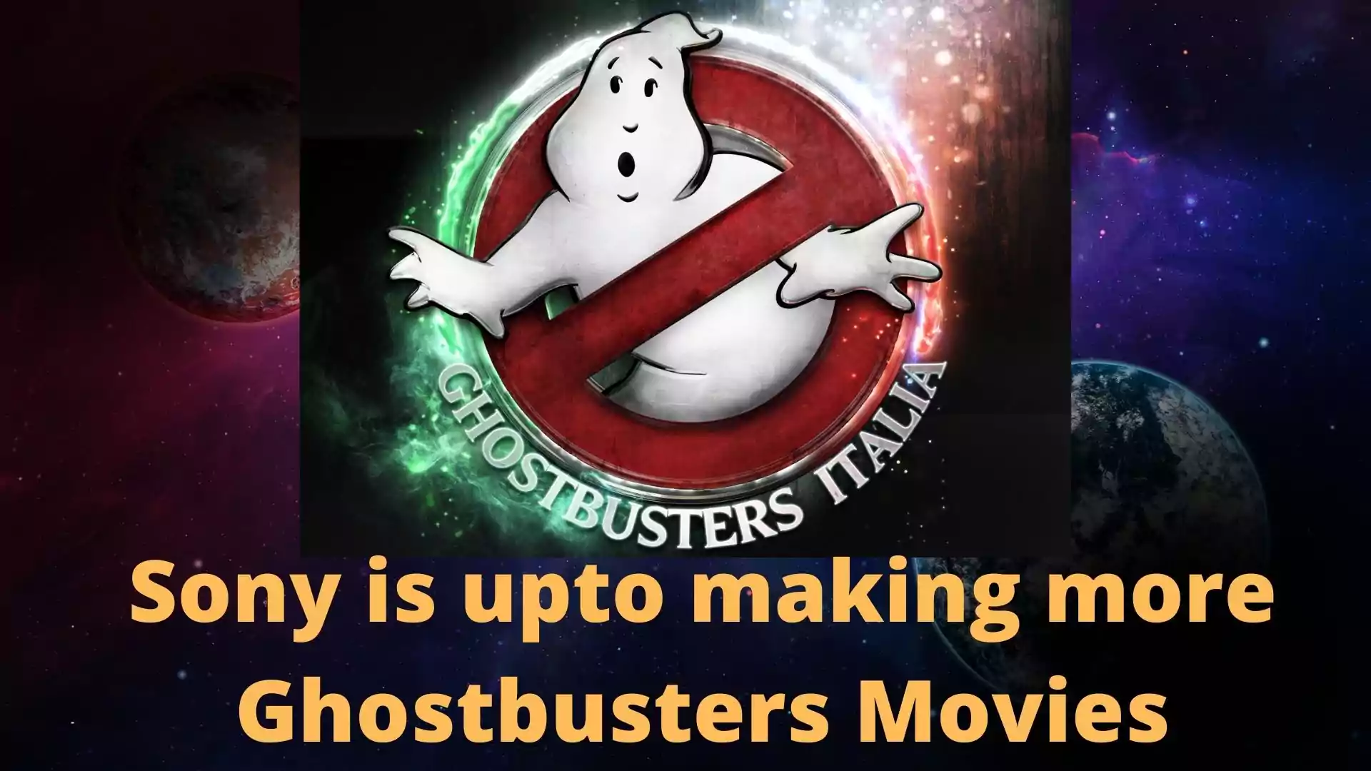 Sony is upto making more Ghostbusters Movies