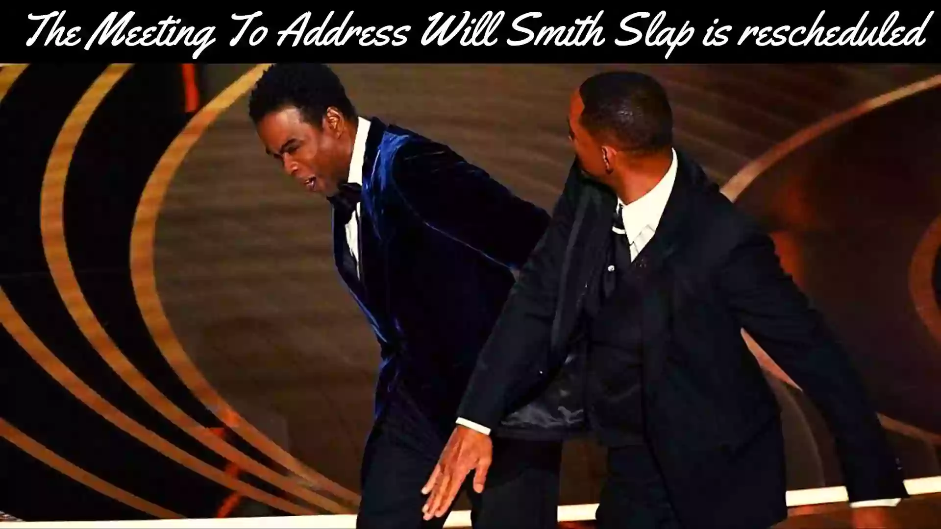 The Meeting To Address Will Smith Slap is rescheduled