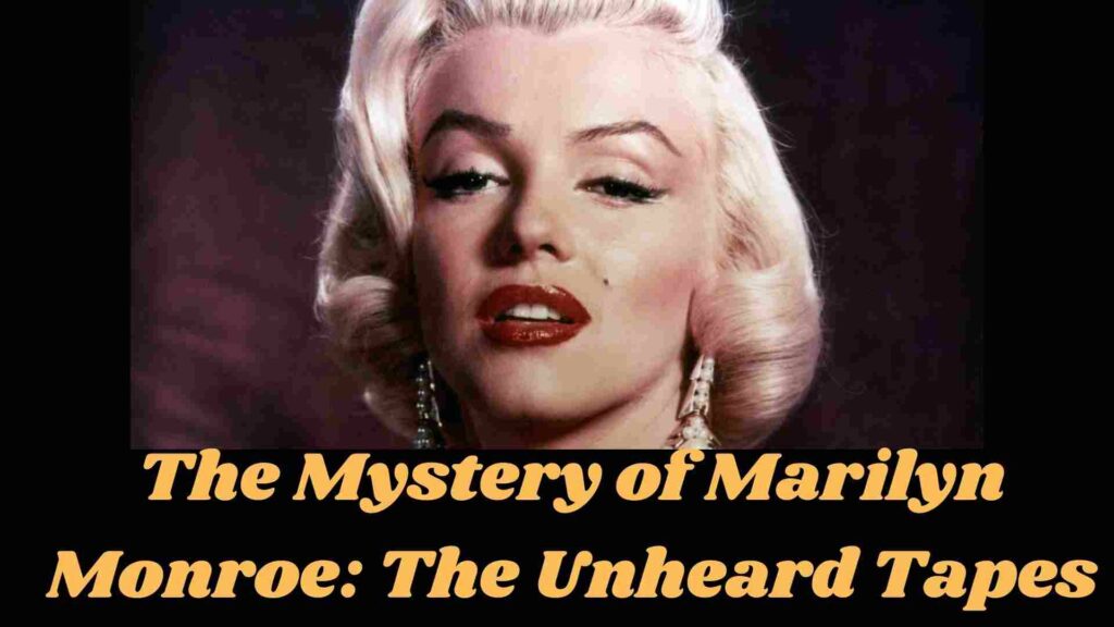 The Mystery of Marilyn Monroe: The Unheard Tapes Parents Guide and Age Rating | 2022