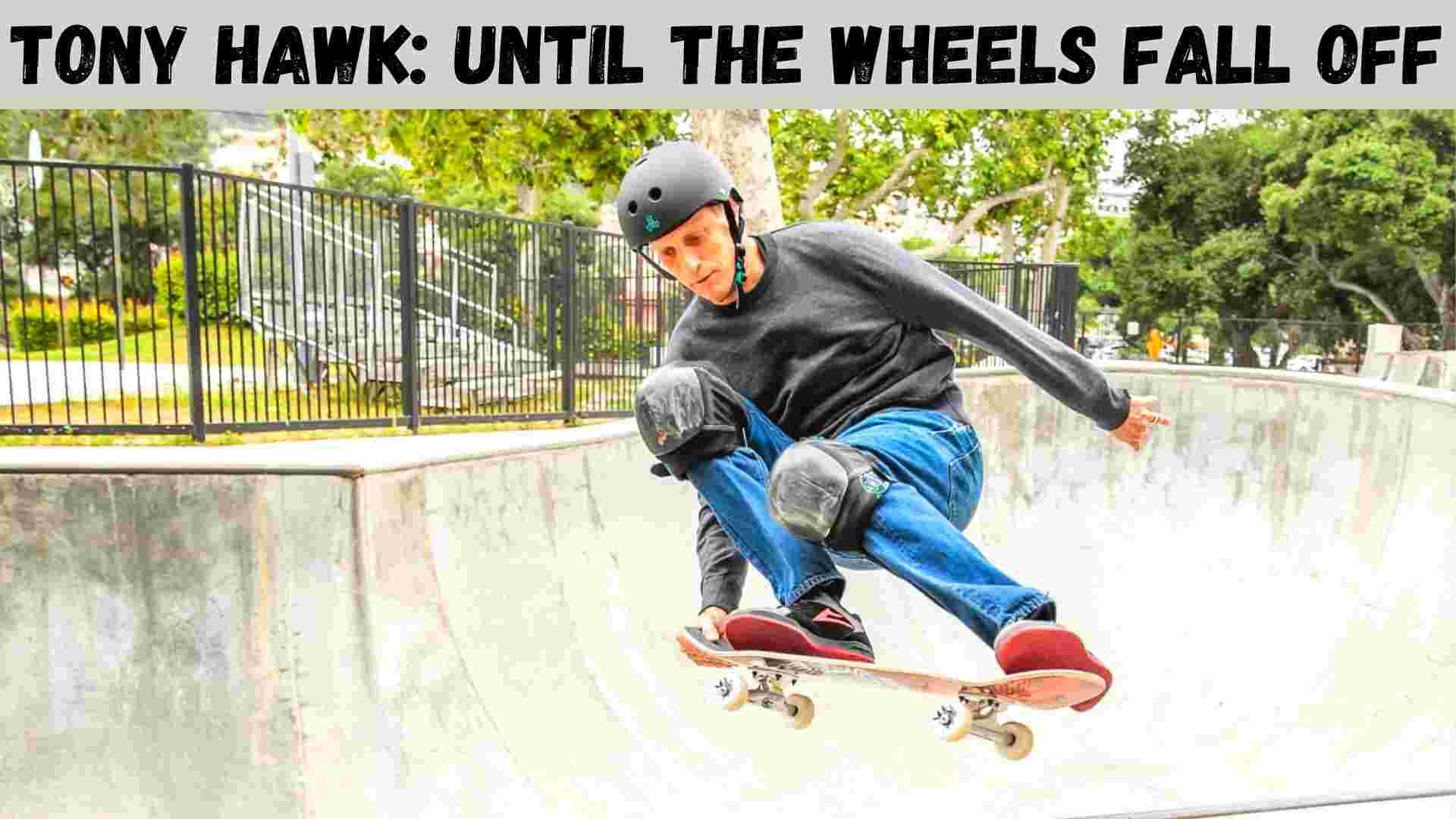 Tony Hawk: Until the Wheels Fall Off Parents guide and Age Rating | 2022