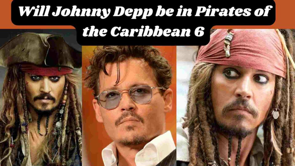 Will Johnny Depp be in Pirates of the Caribbean 6 wallpaper and images