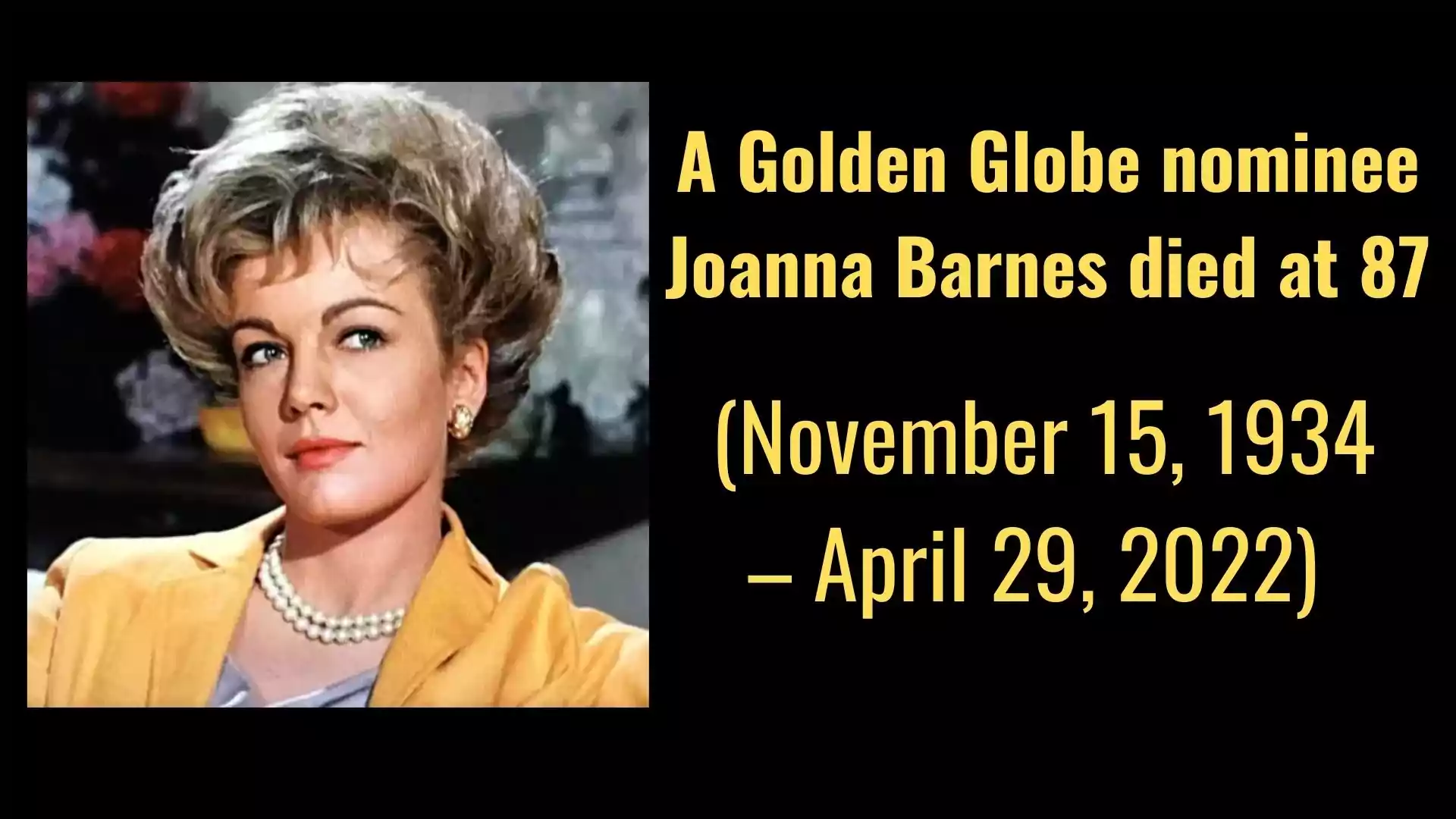A Golden Globe nominee Joanna Barnes died at 87