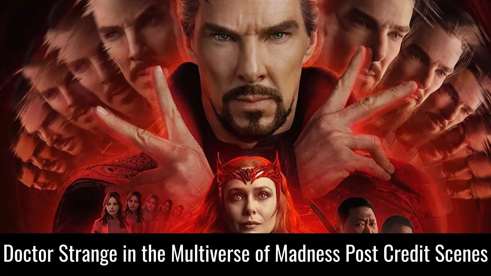 Doctor Strange in the Multiverse of Madness Post Credit Scenes, end credit scenes of the film. mid credit scenes of Doctor Strange in the Multiverse of Madness