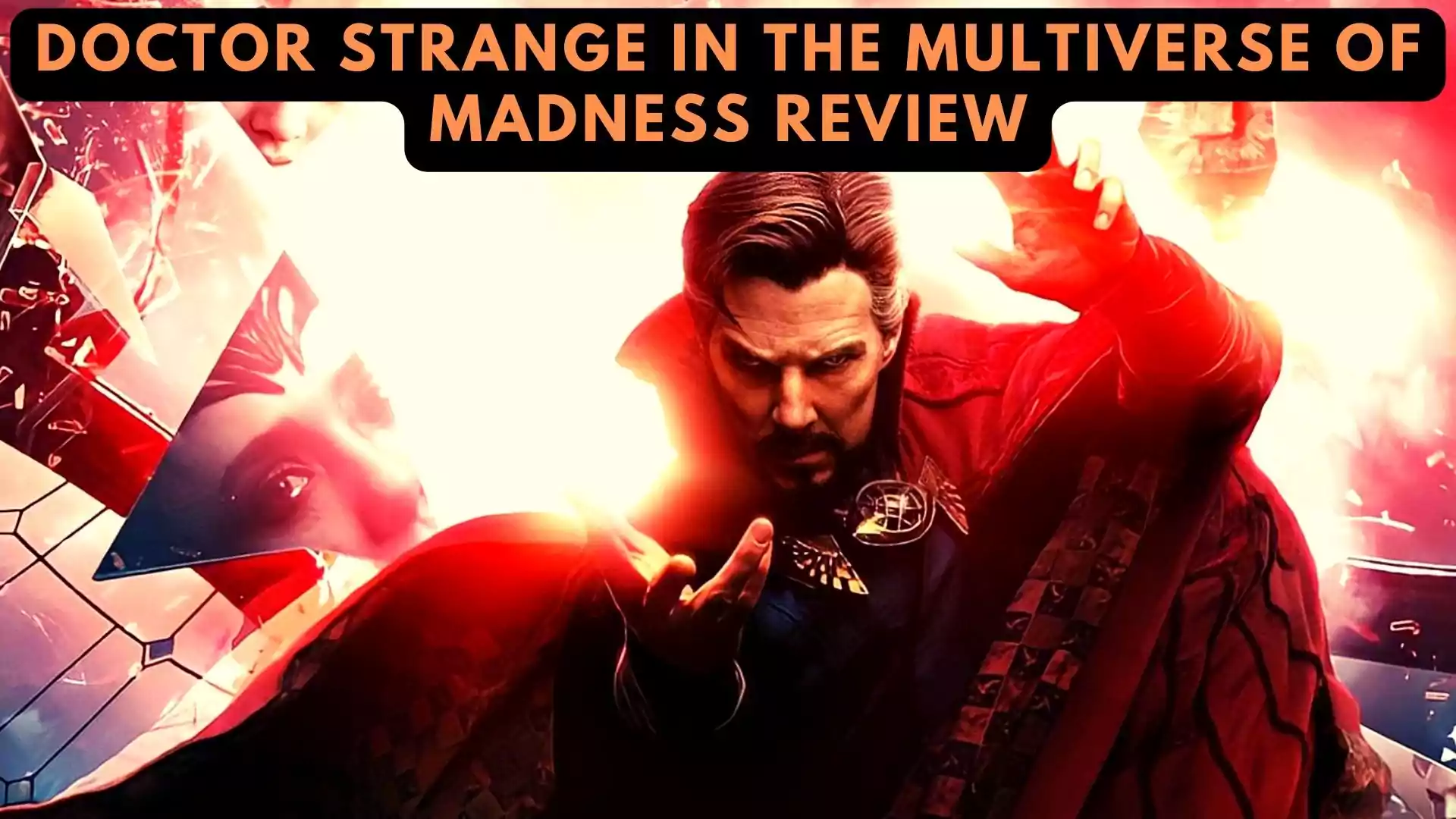 Doctor Strange in the Multiverse of Madness Review 2022