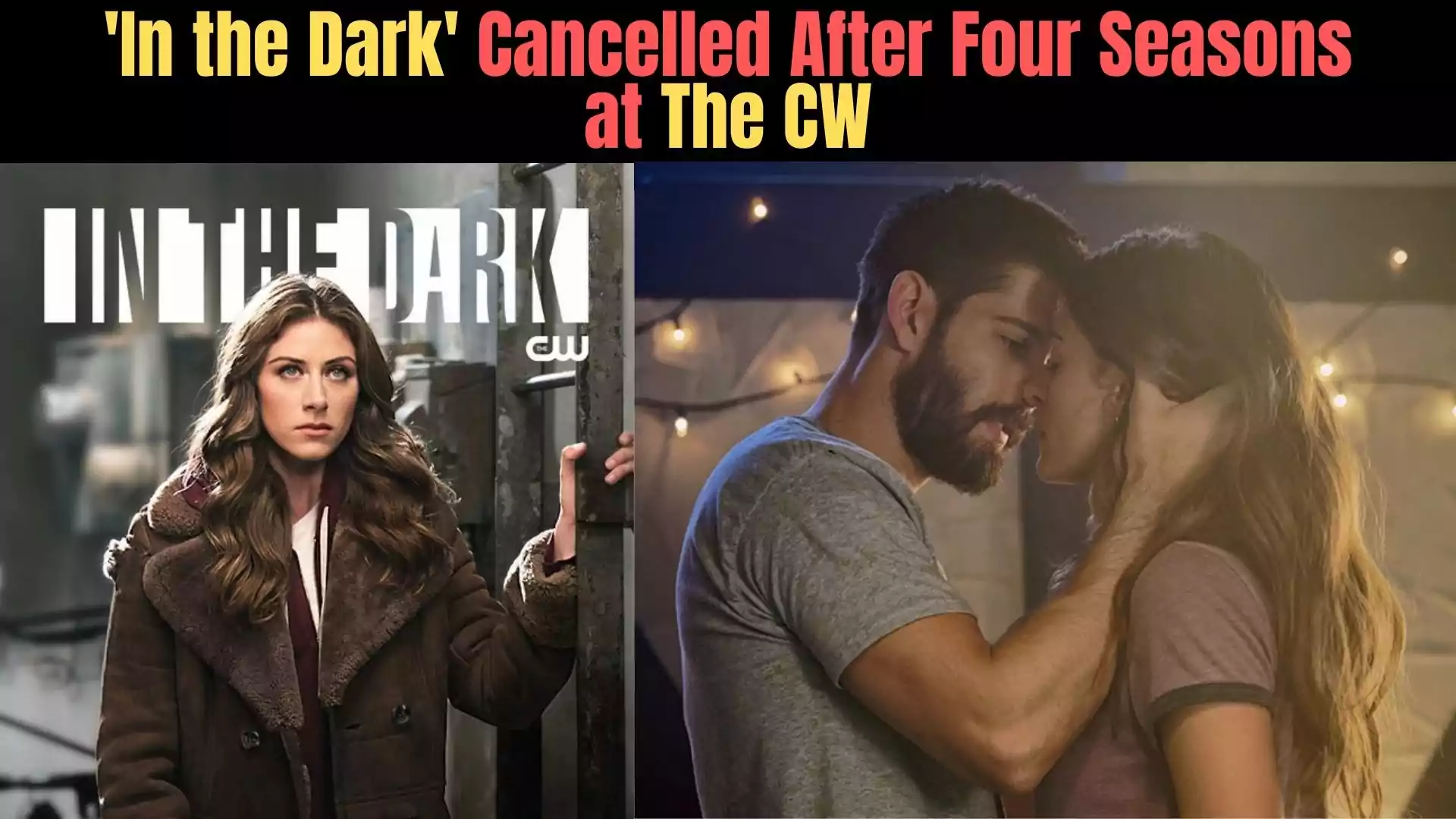 CW 'In the Dark' Cancelled After Four Seasons