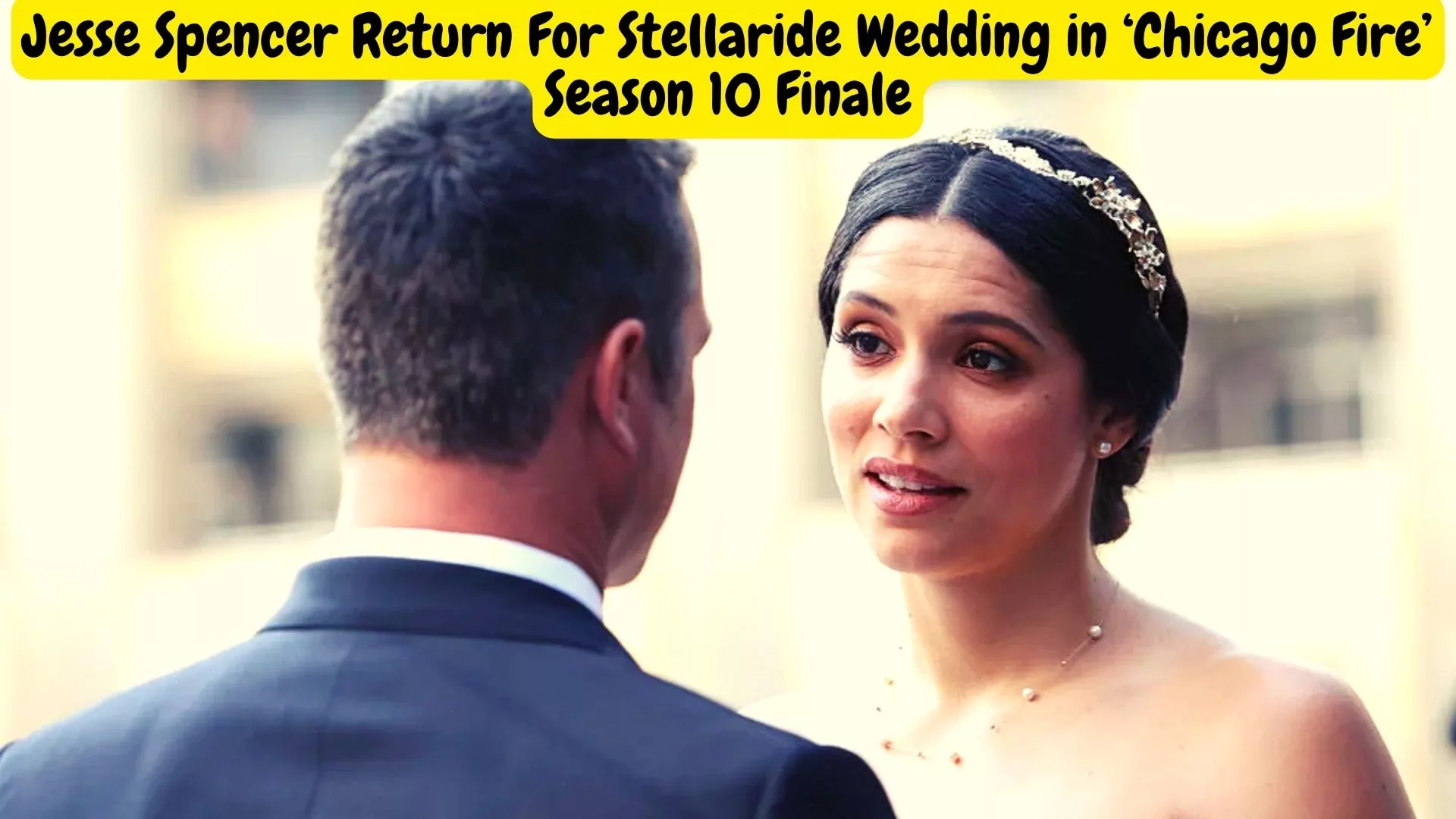 Jesse Return For Wedding in ‘Chicago Fire’ Season 10 Finale