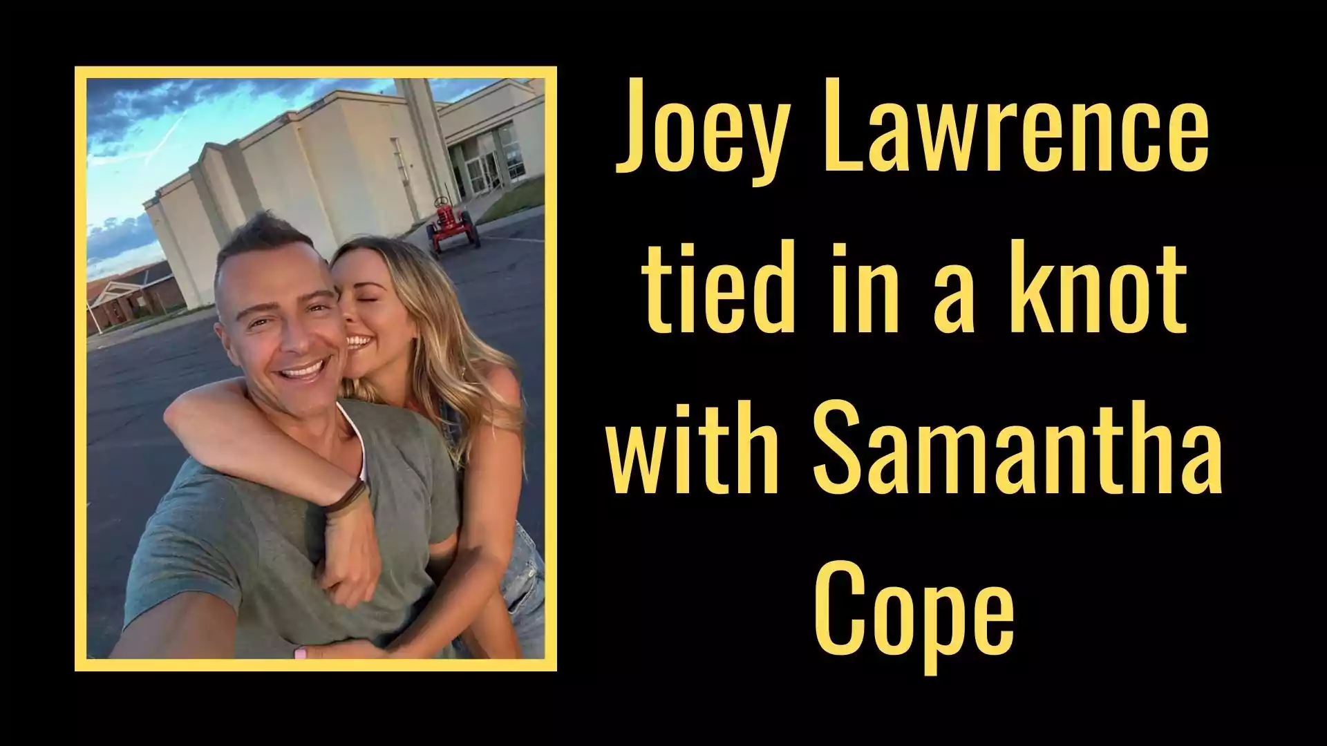 Joey Lawrence tied in a knot with Samantha Cope. Joey Lawrence and Samantha Cope got married on Sunday at Temecula, California.