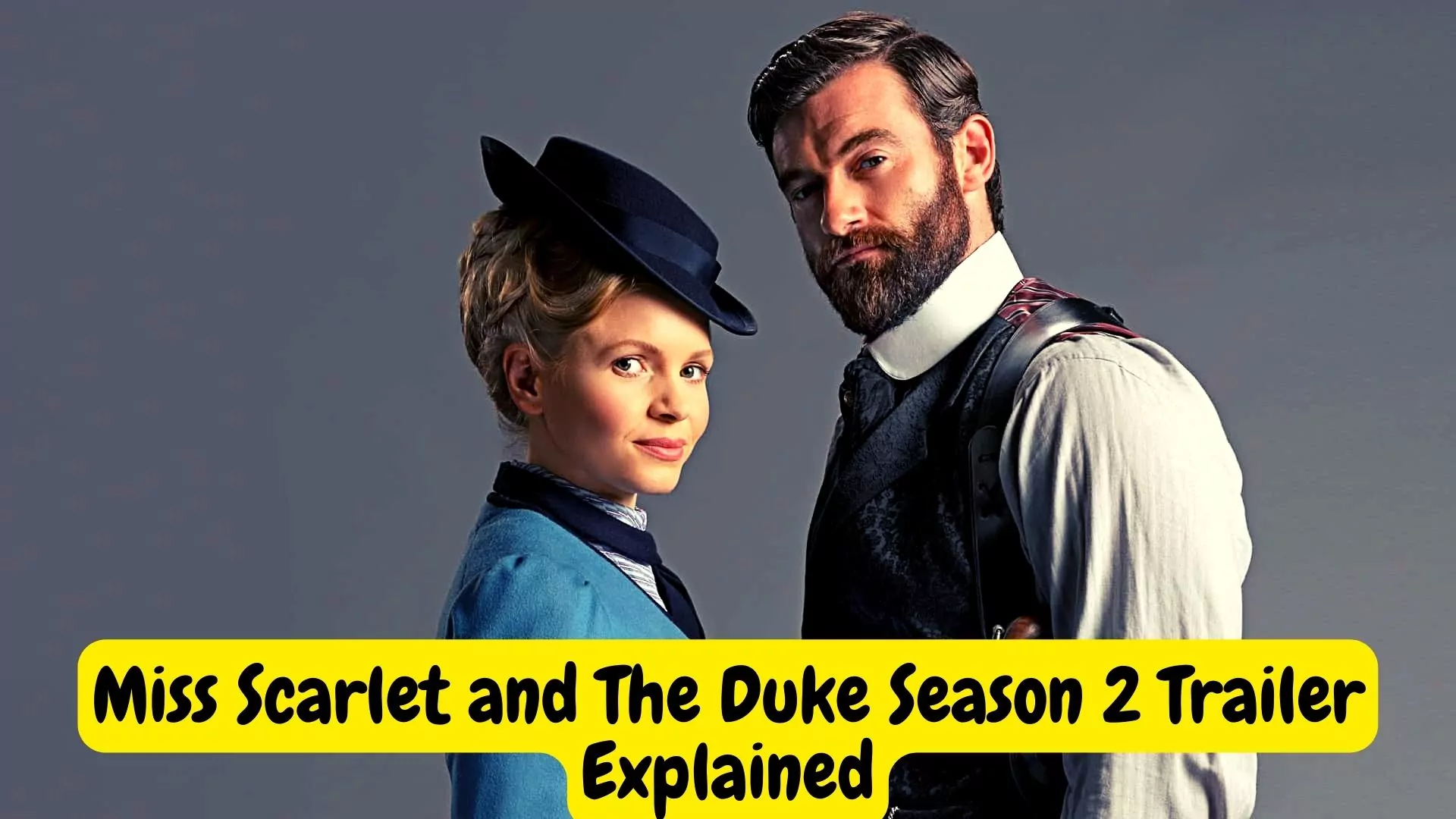 Miss Scarlet and The Duke Season 2 Trailer Explained