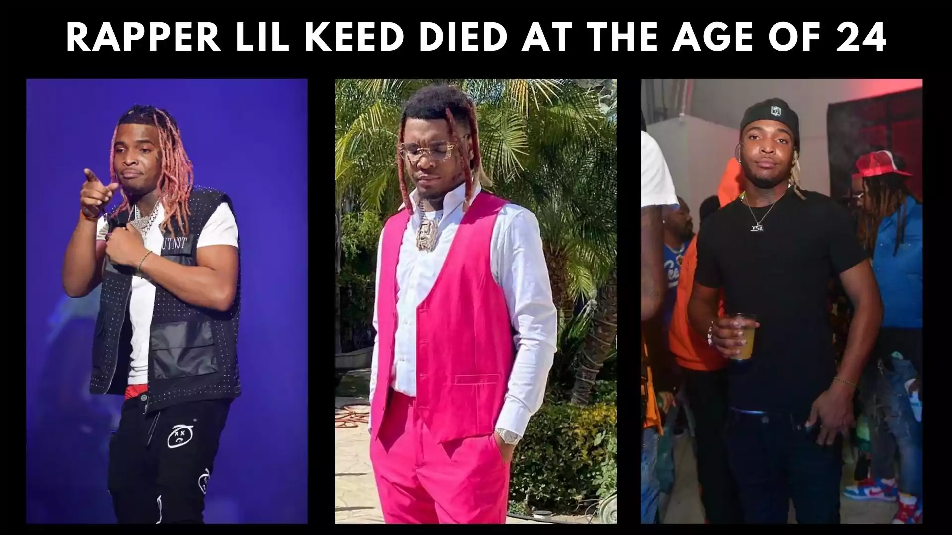 Rapper Lil Keed died at the age of 24