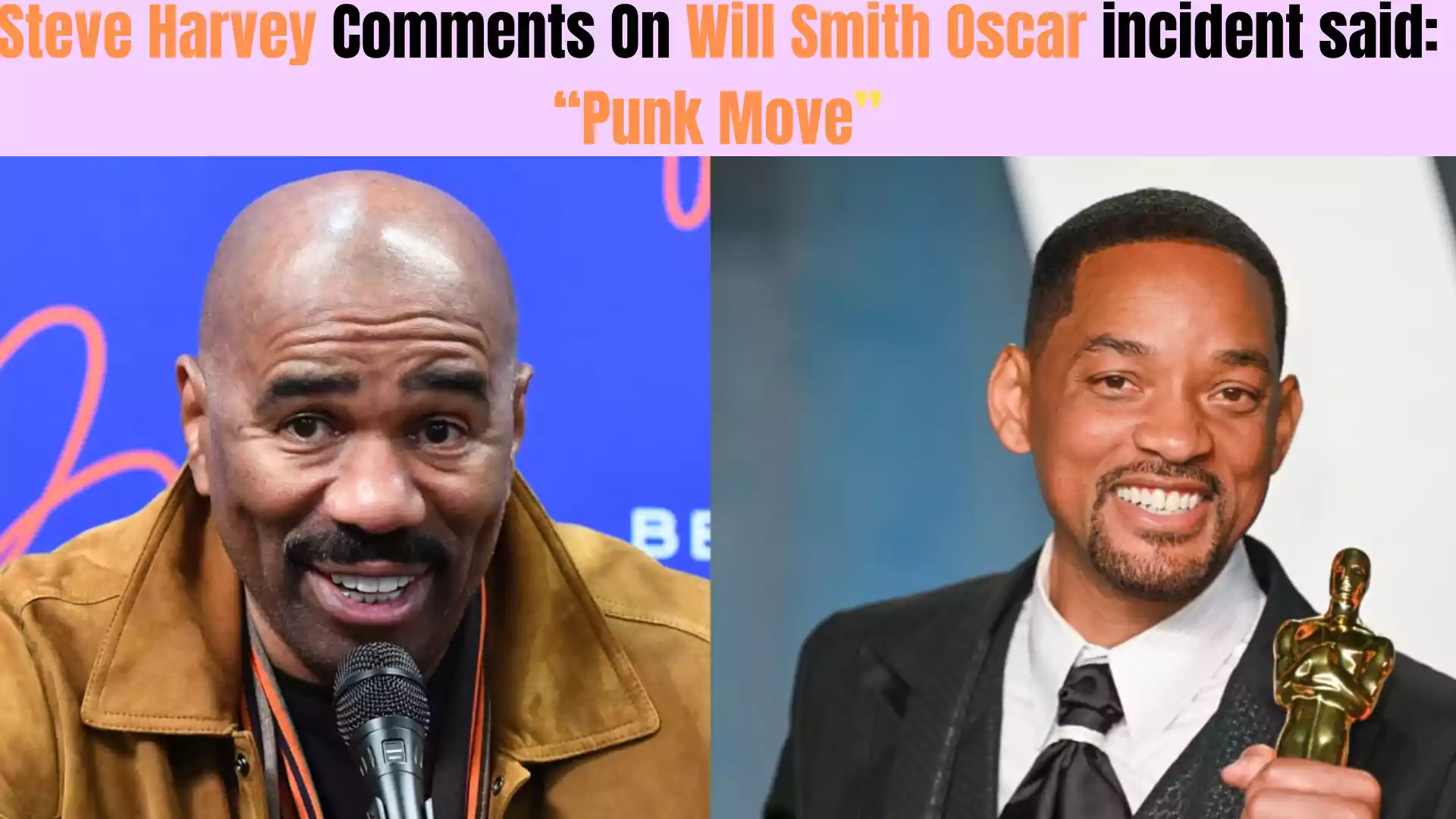Steve Harvey Comments On Will Smith Oscar incident said: “Punk Move”