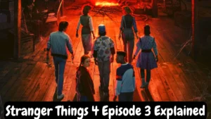 Stranger Things 4 Episode 3 Explained