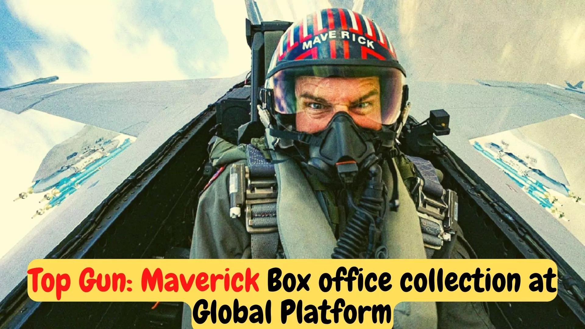 Top Gun: Maverick Box office collection at Global Platform