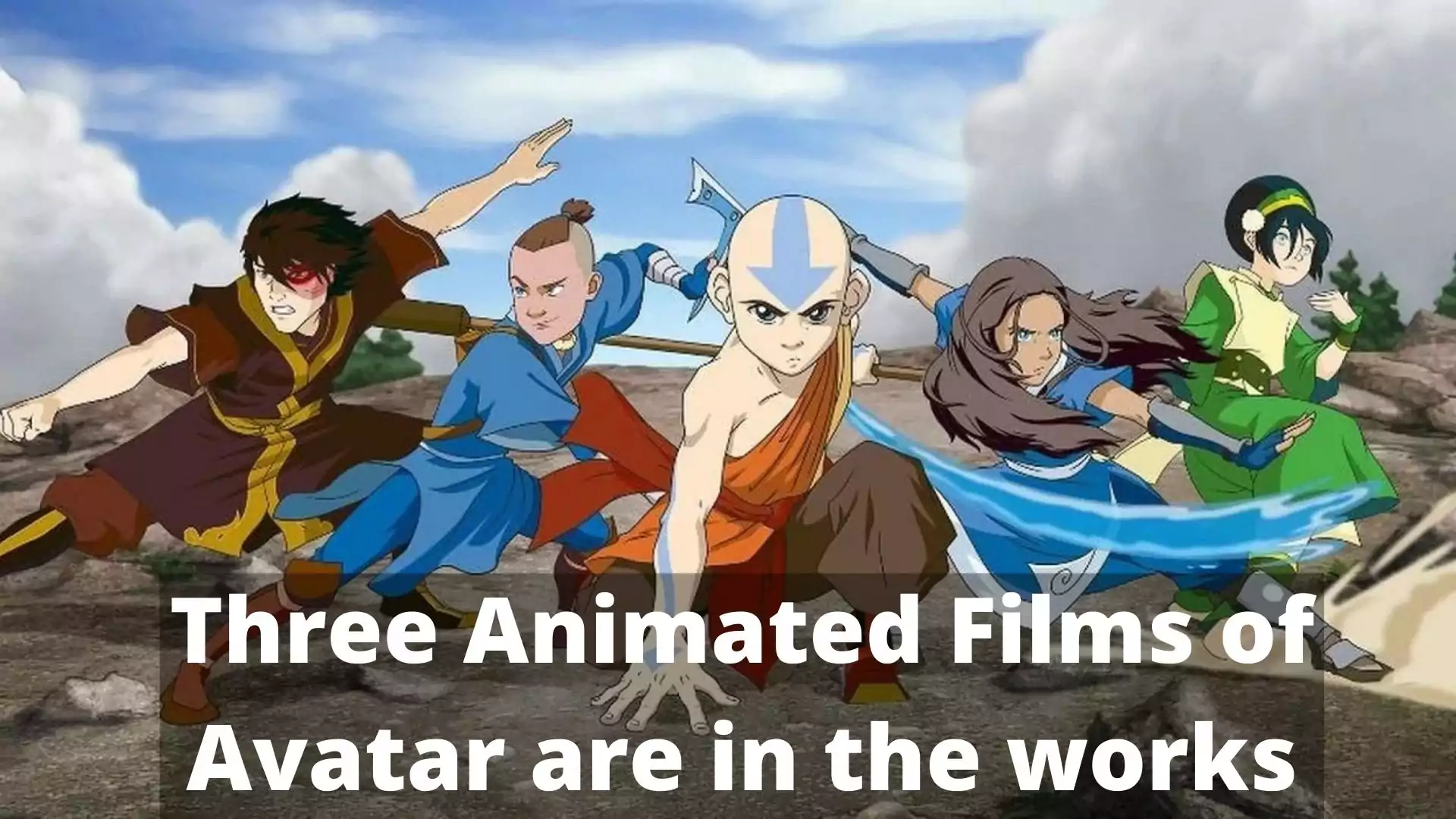 Avatar: The Last Airbender's Three new animated Films
