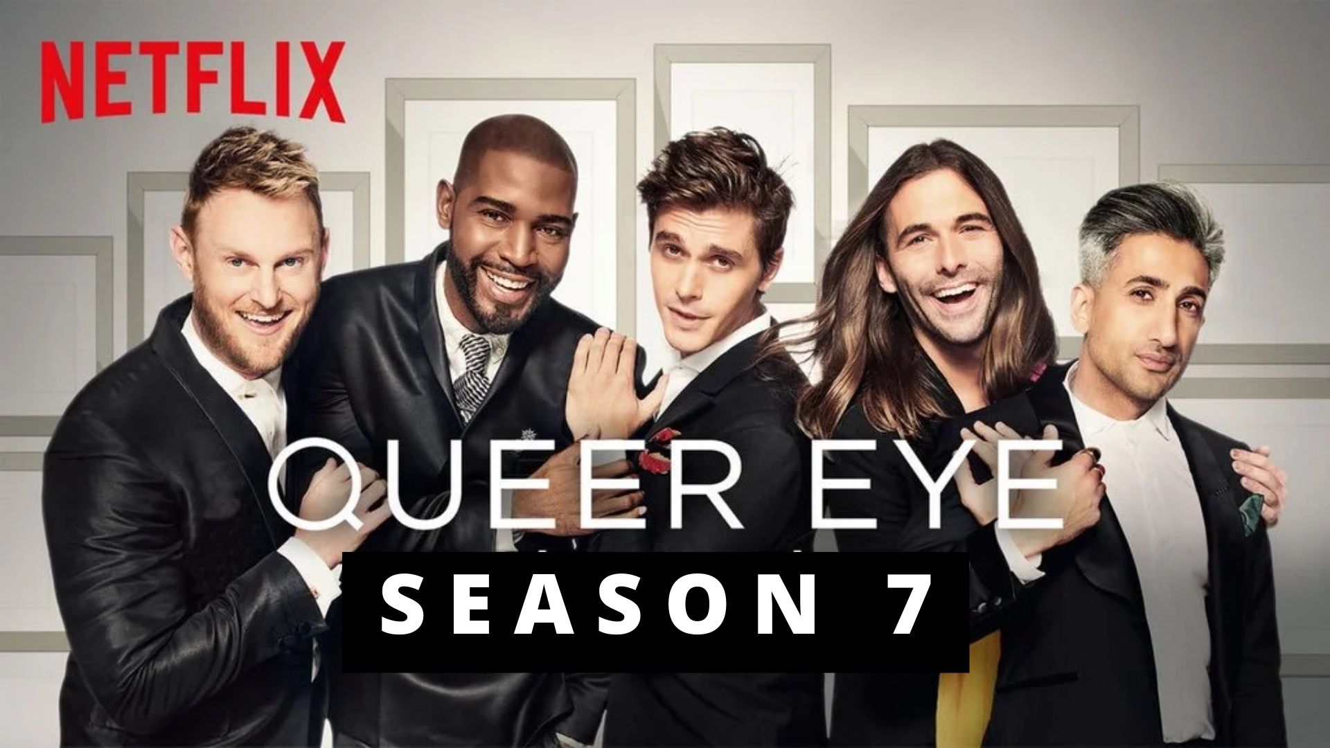 Everything to Know About Queer Eye Season 7