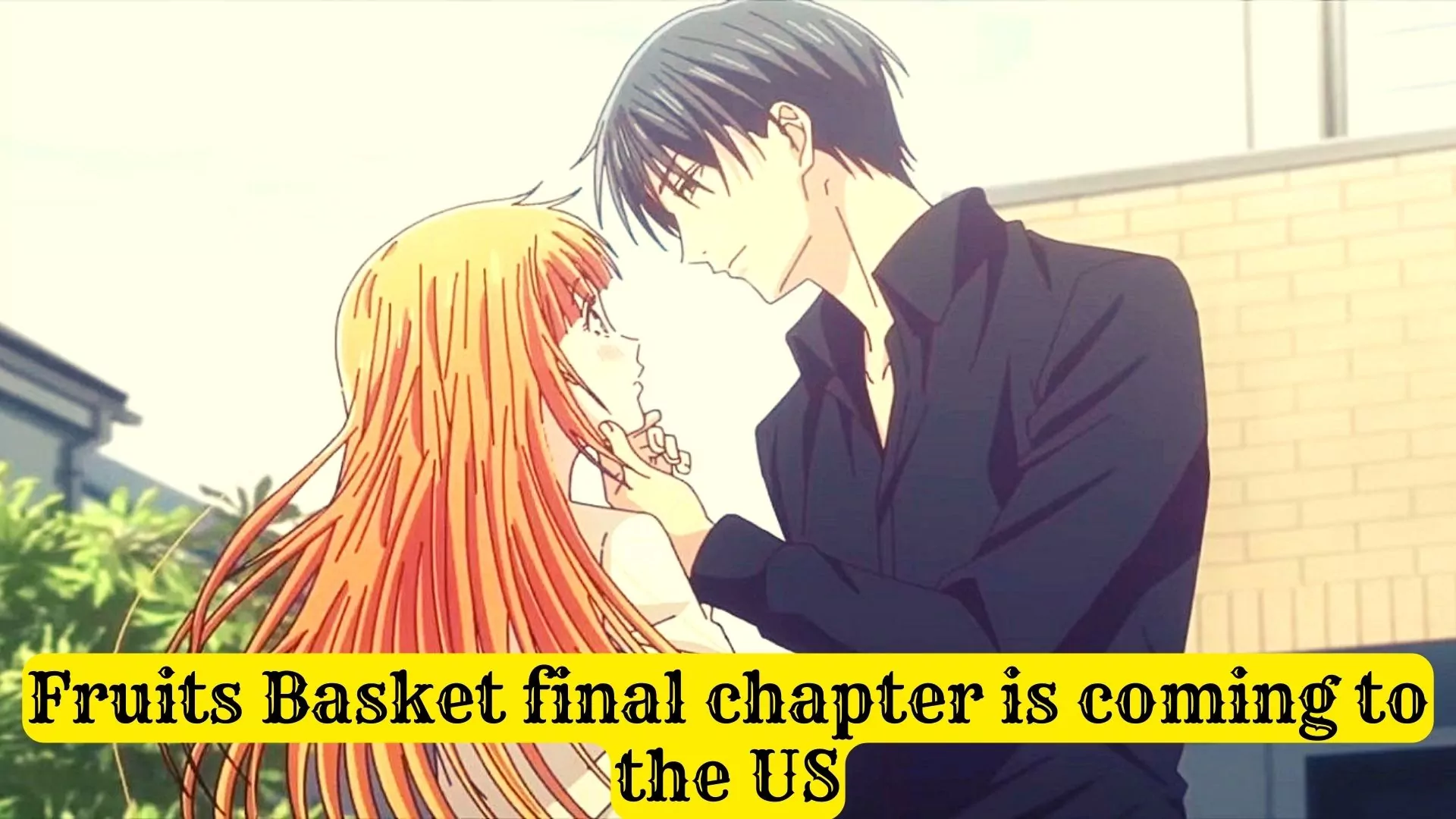 Fruits Basket final chapter is coming to the US | 2022 Film