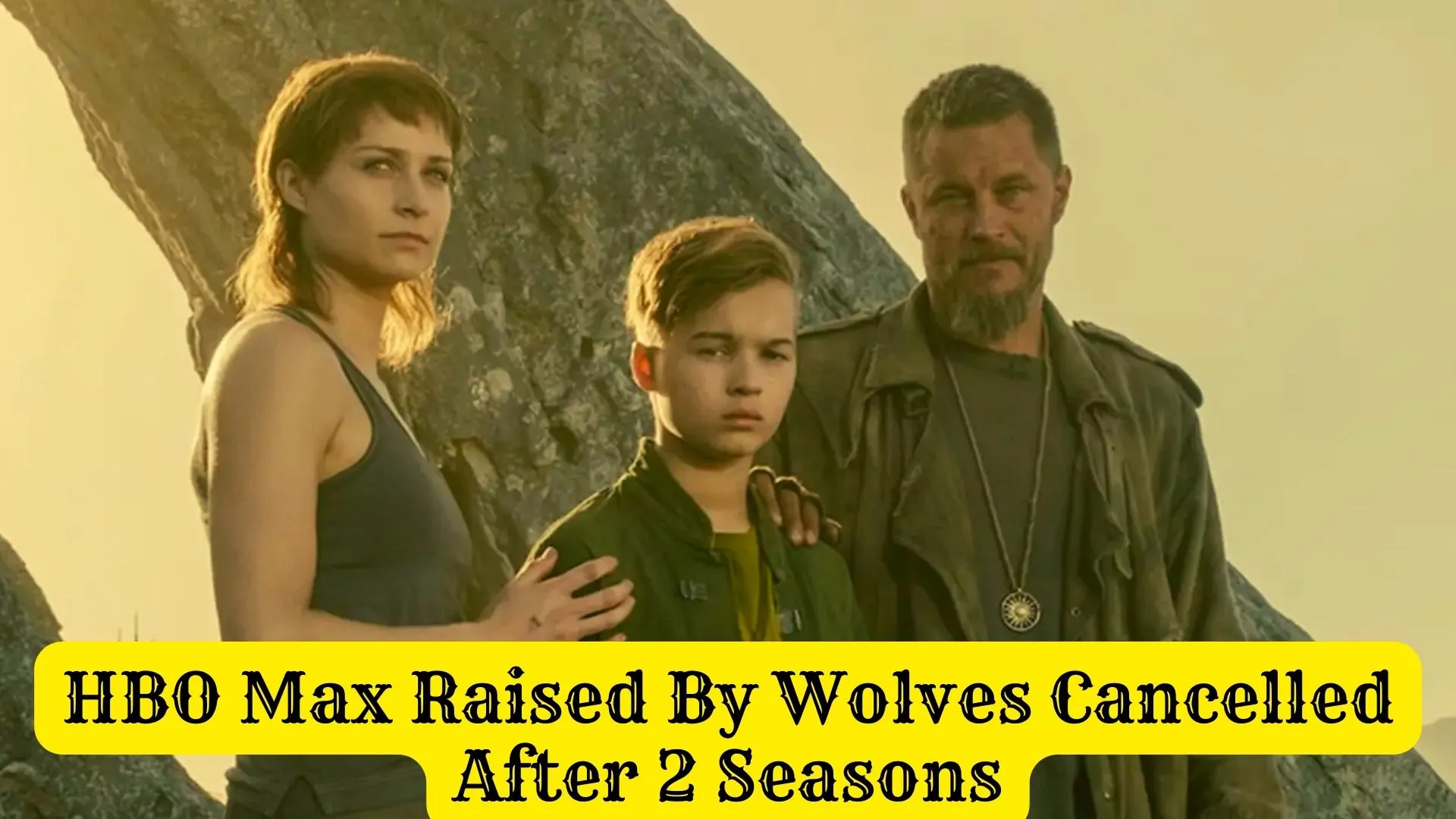 HBO Max Raised By Wolves Cancelled After 2 Seasons