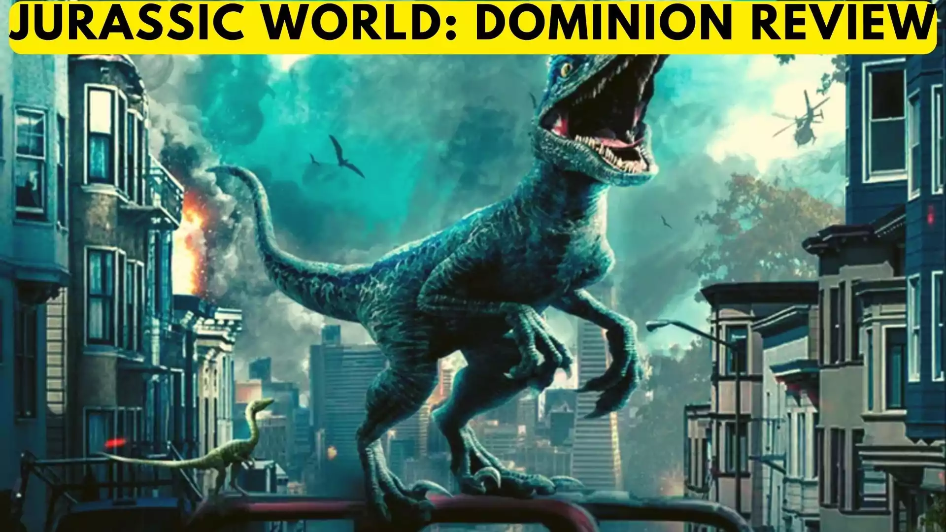 Jurassic World: Dominion Review | Jurassic World 2022