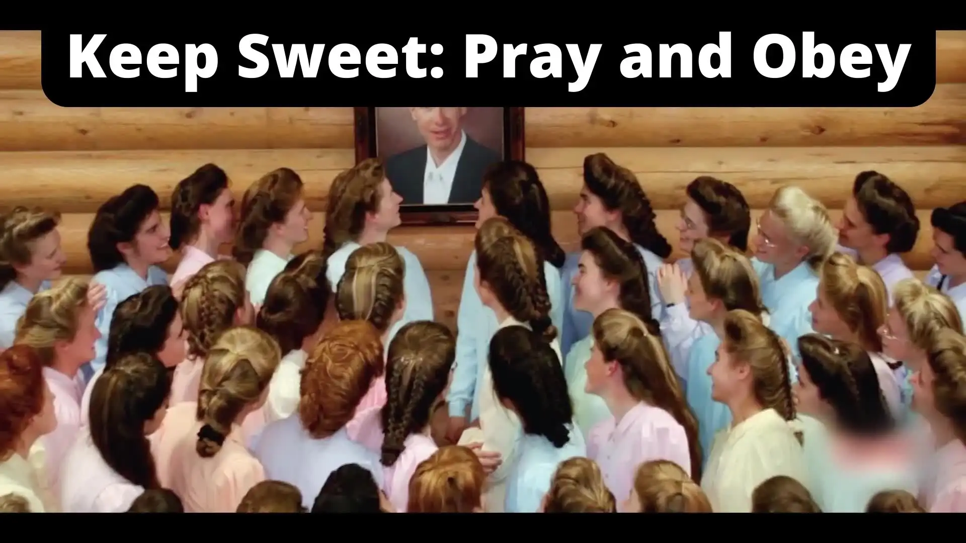 Keep Sweet: Pray and Obey Parents Guide | Age Rating 2022