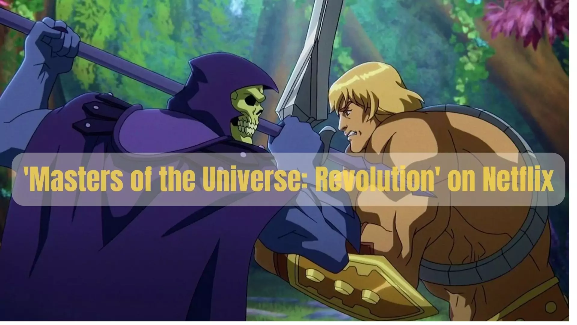 'Masters of the Universe: Revolution' on Netflix