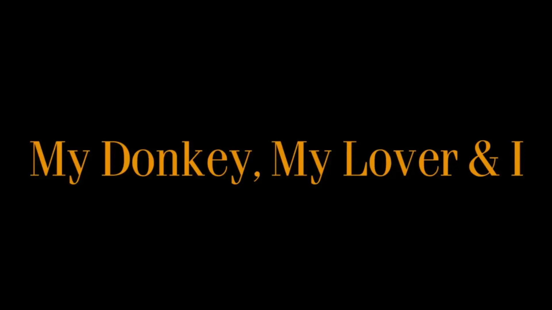 My Donkey, My Lover & I Parents Guide And Age Rating | 2022