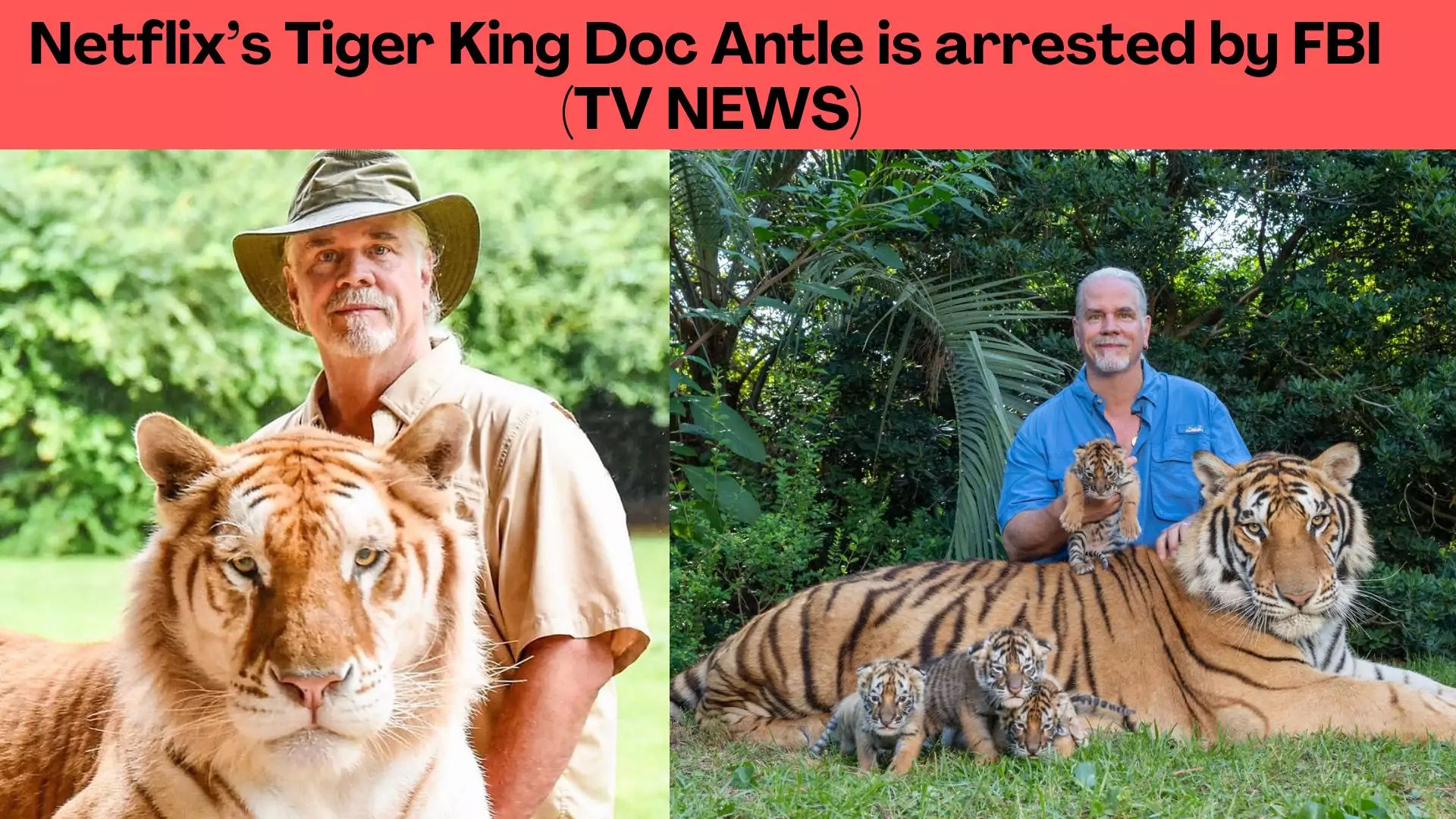 Netflix’s Tiger King Doc Antle is arrested by FBI (TV NEWS)