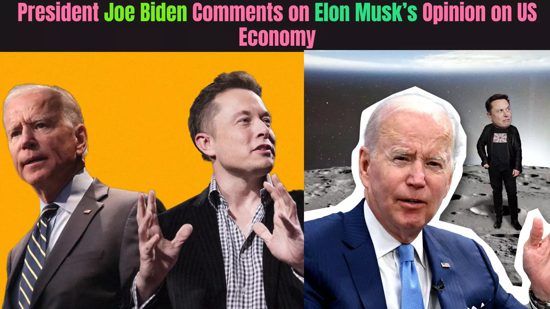 President Joe Biden Comments at Elon Musk’s Opinion on US Economy