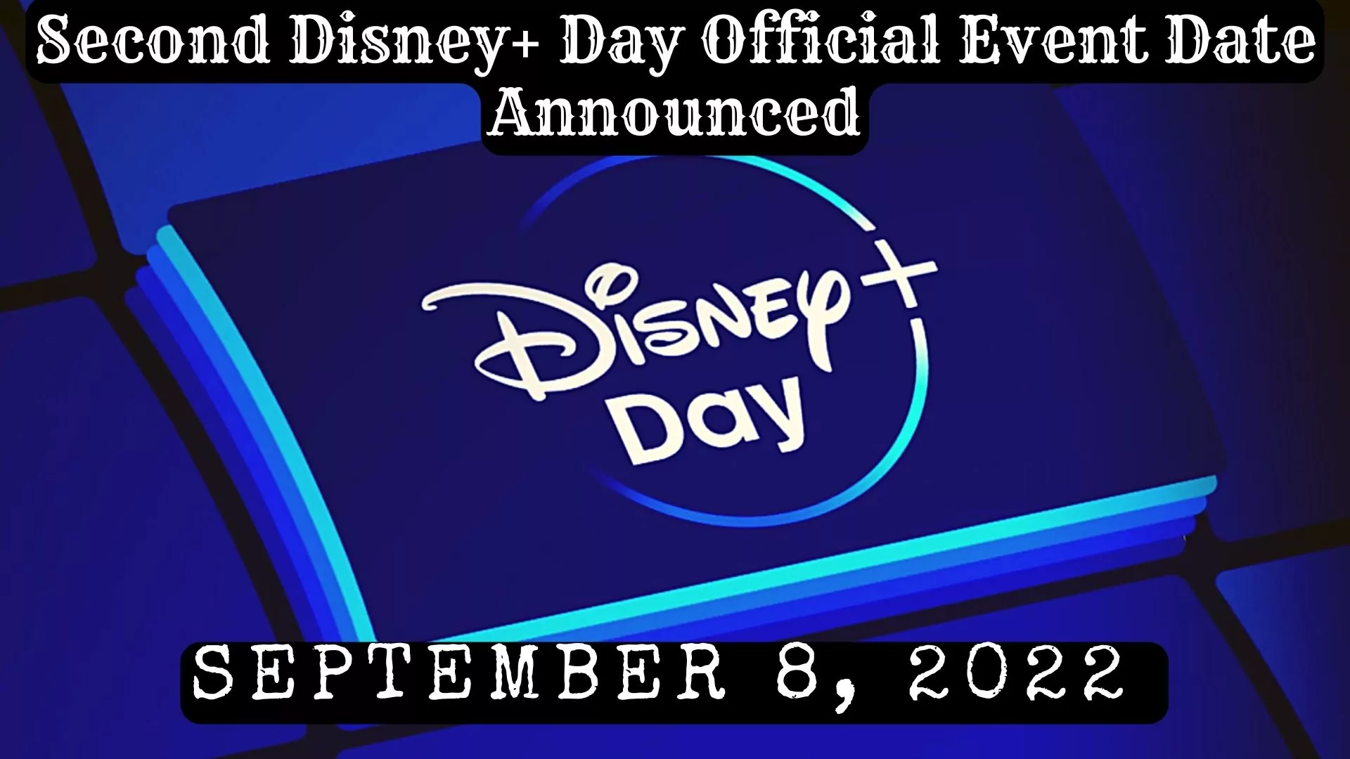 Second Disney+ Day Official Event Date Announced