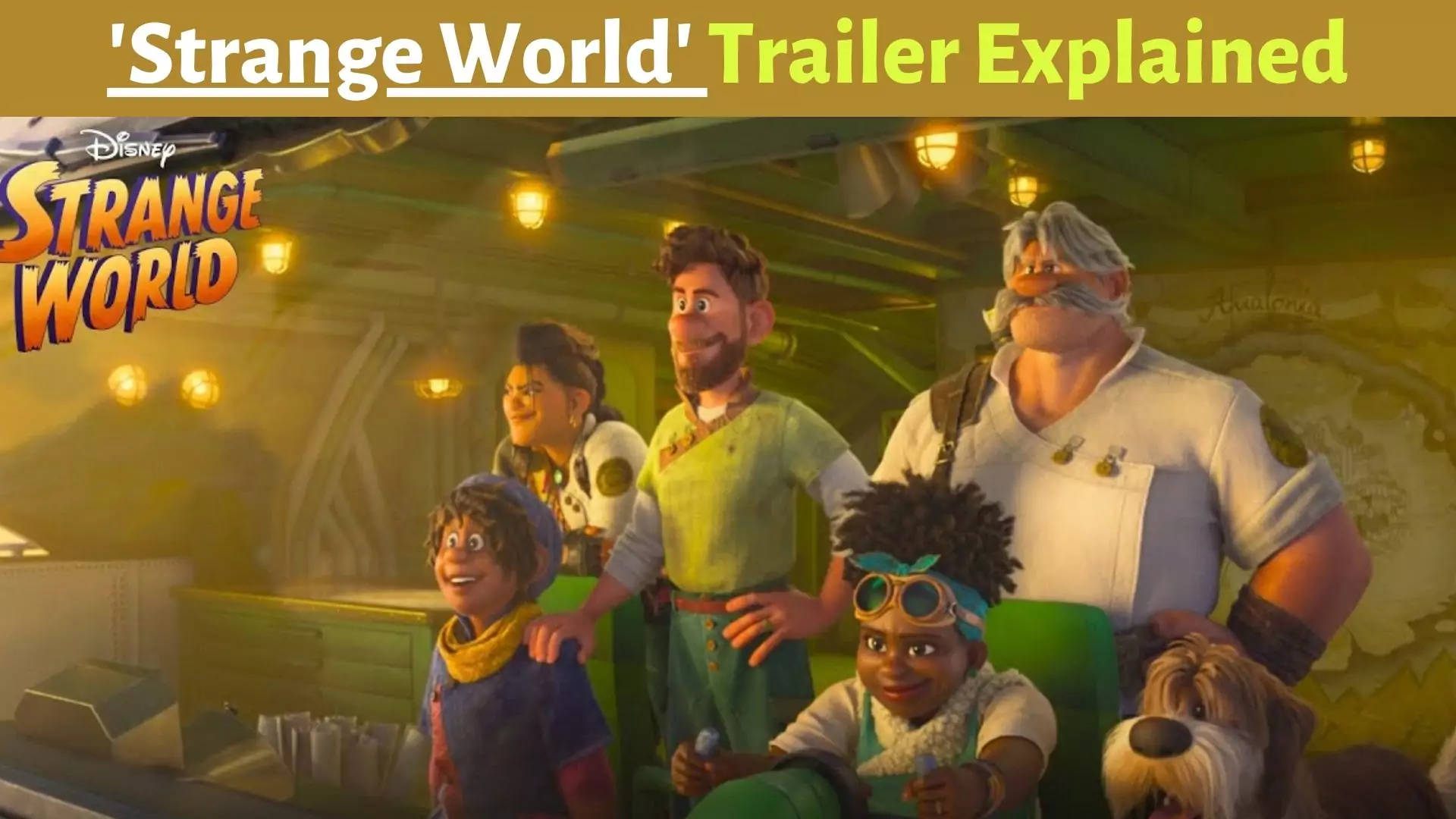 'Strange World' Trailer Explained