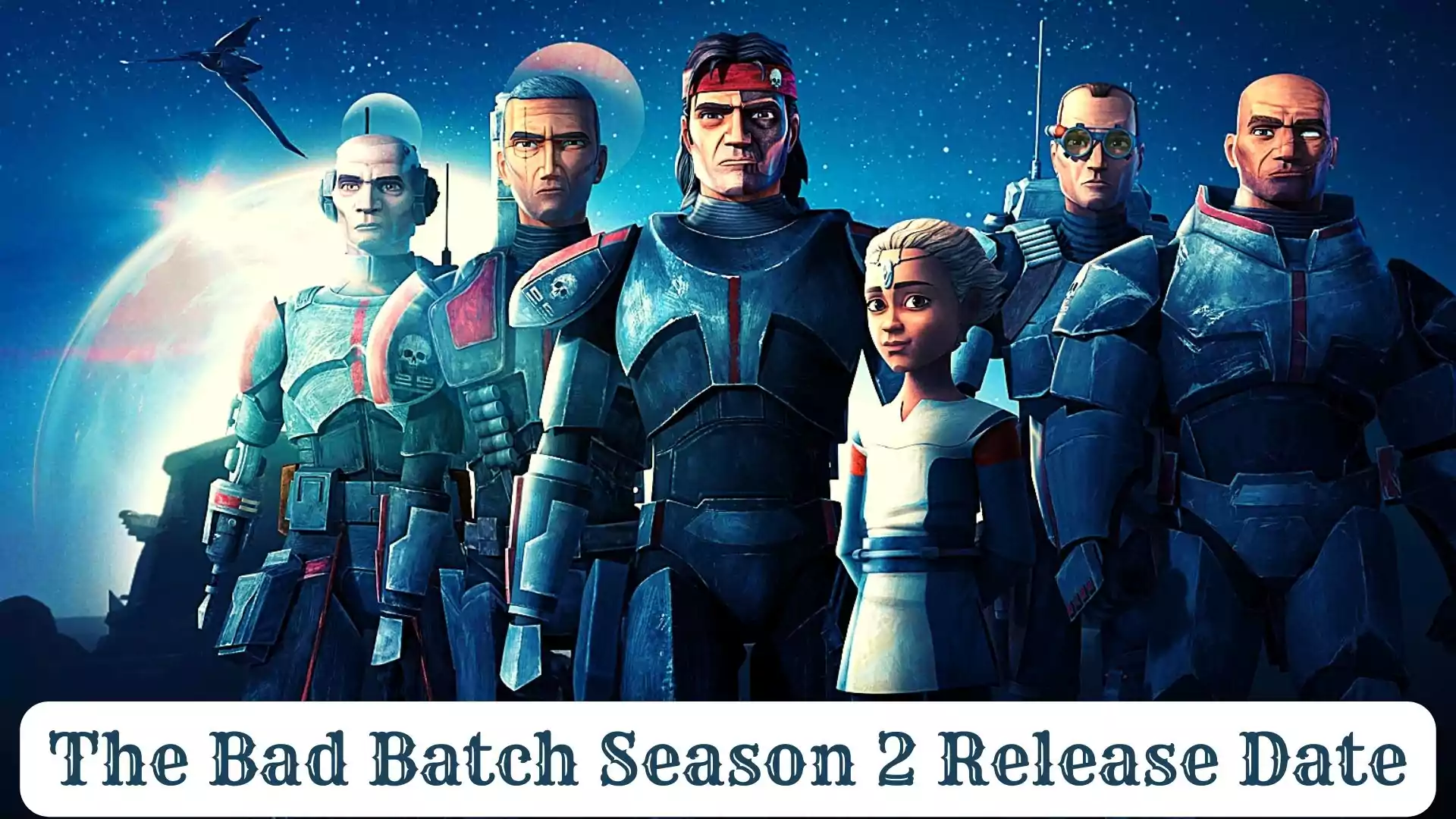 The Bad Batch Season 2 Release Date