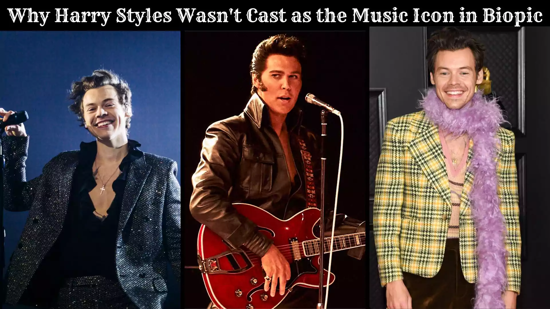 Why Harry Styles Wasn't Cast as the Music Icon in Biopic