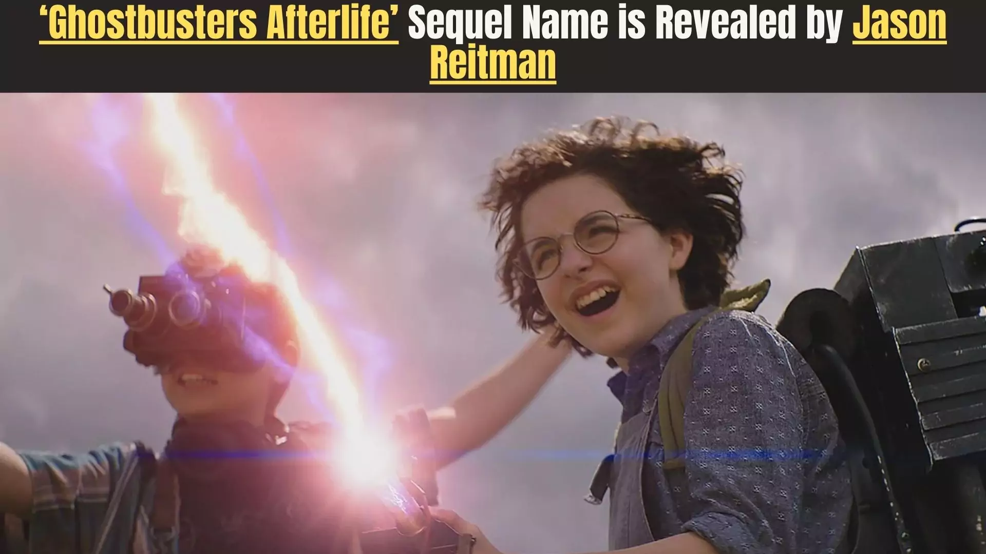 ‘Ghostbusters Afterlife’ Sequel Name is Revealed by Jason Reitman