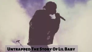 Untrapped The Story Of Lil Baby Wallpaper And Images 2022