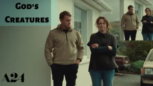 God's Creatures (2022) 2 Gods Creatures Parents Guide and Age Rating 2022