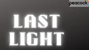 Last Light (TV Series 2022) 3 LAST LIGHT Wallpaper and images