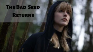 The Bad Seed Returns Wallpaper and Images 2022