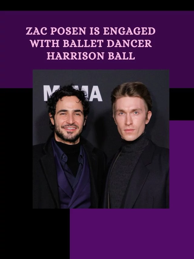 Zac Posen Is Engaged with Ballet Dancer Harrison Ball