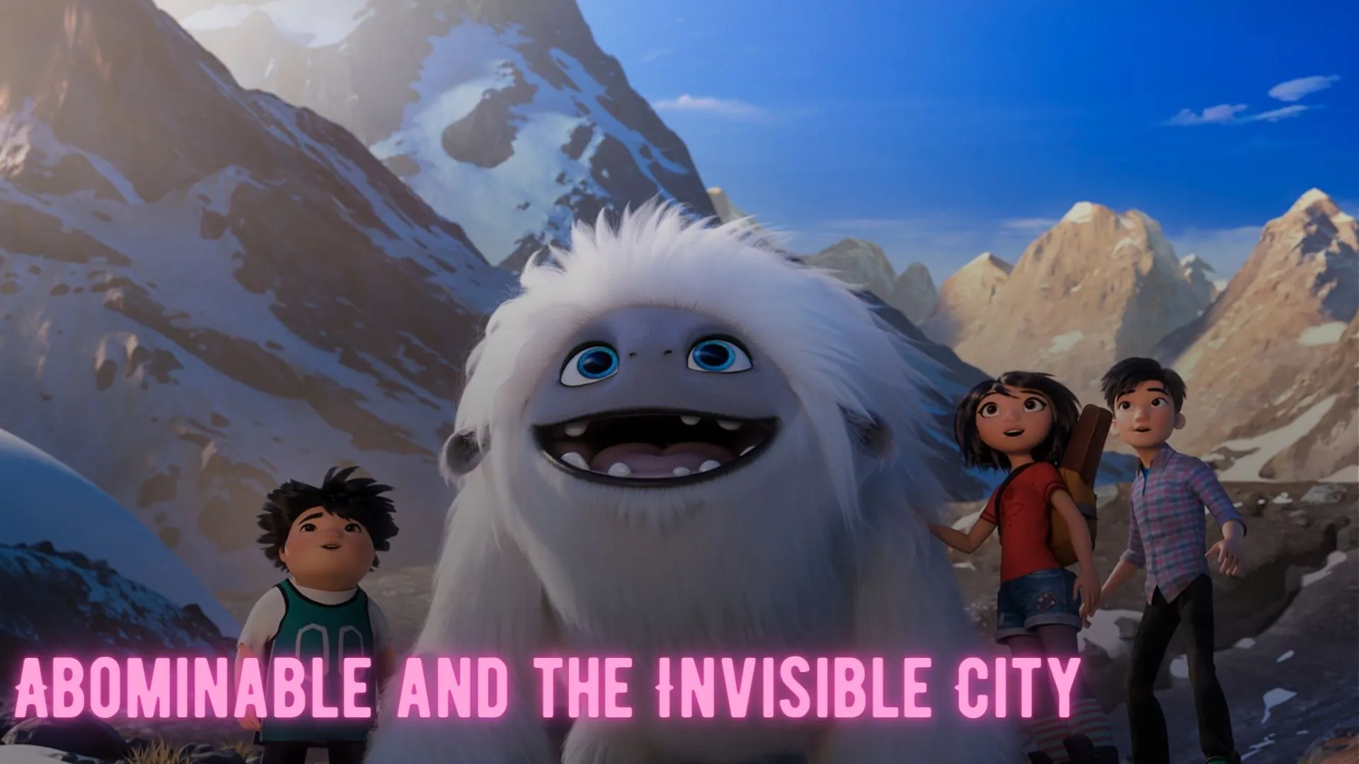 Abominable and the Invisible City Parents Guide | Age Rating 