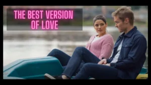 The Best Version of Love (2022) 2 The Best Version of Love Wallpaper and Images 2022