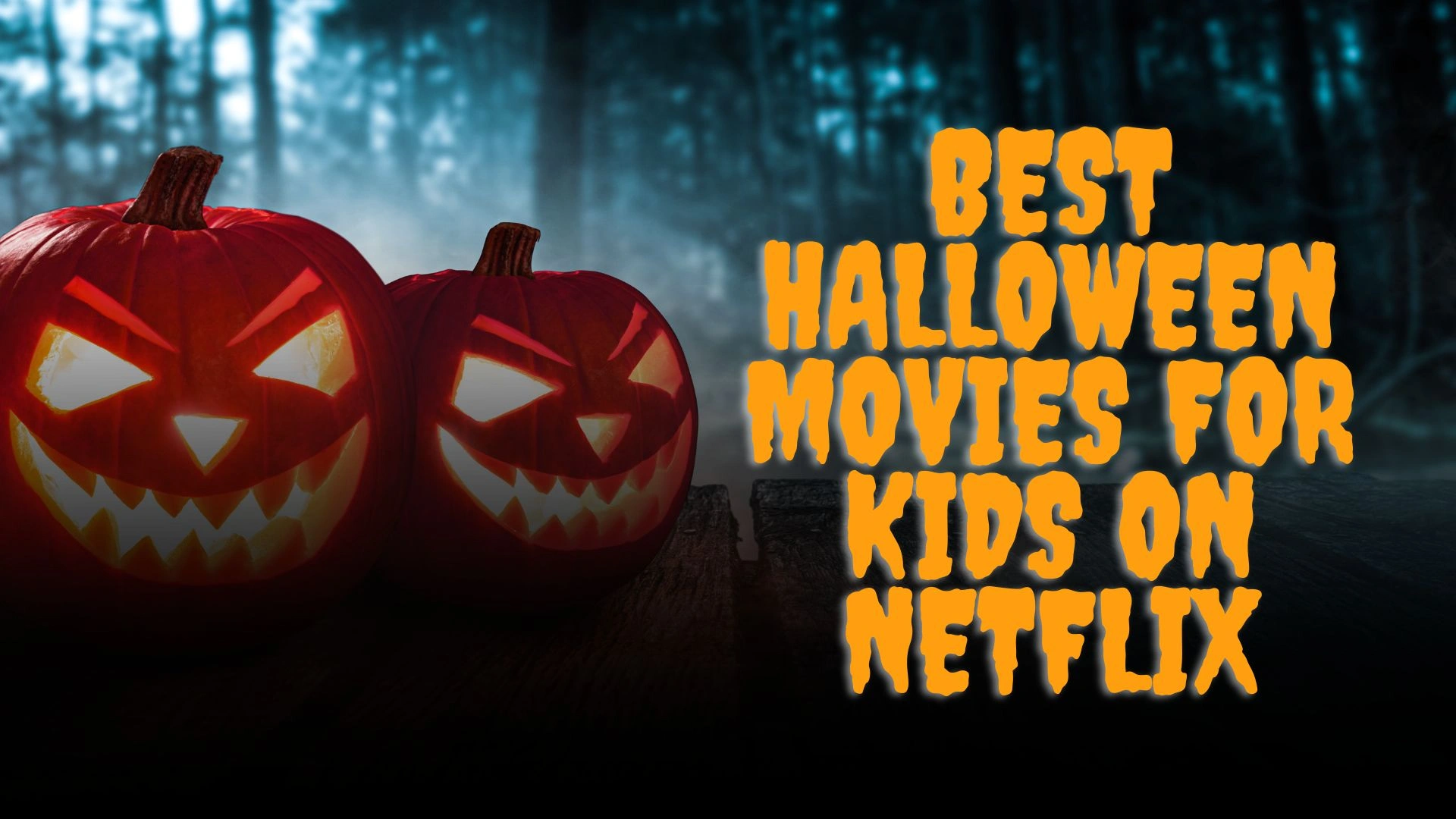 Best Halloween Movies for Kids on Netflix