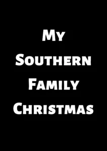 My Southern Family Christmas Parents Guide | Age Rating 