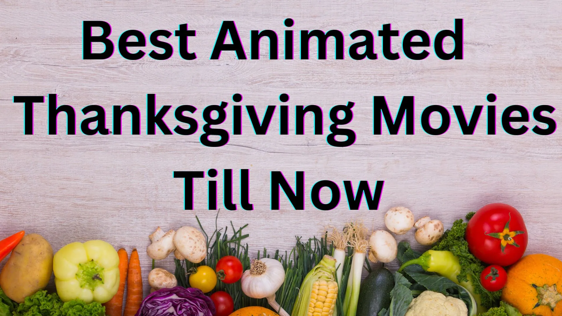 Best Animated Thanksgiving Movies Till Now