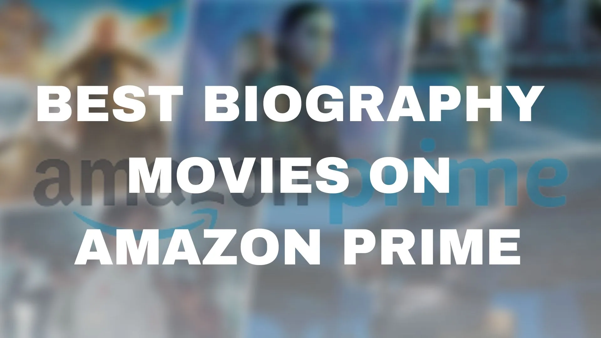 Best Biography Movies On Amazon Prime