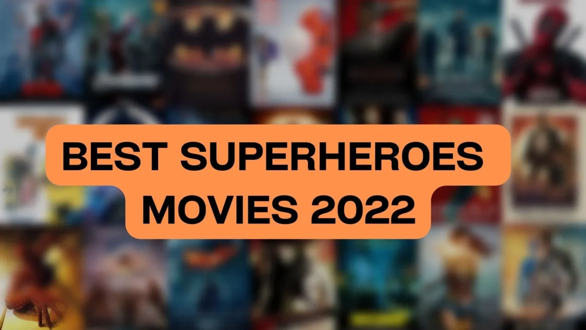 Best superheroes movies 2022