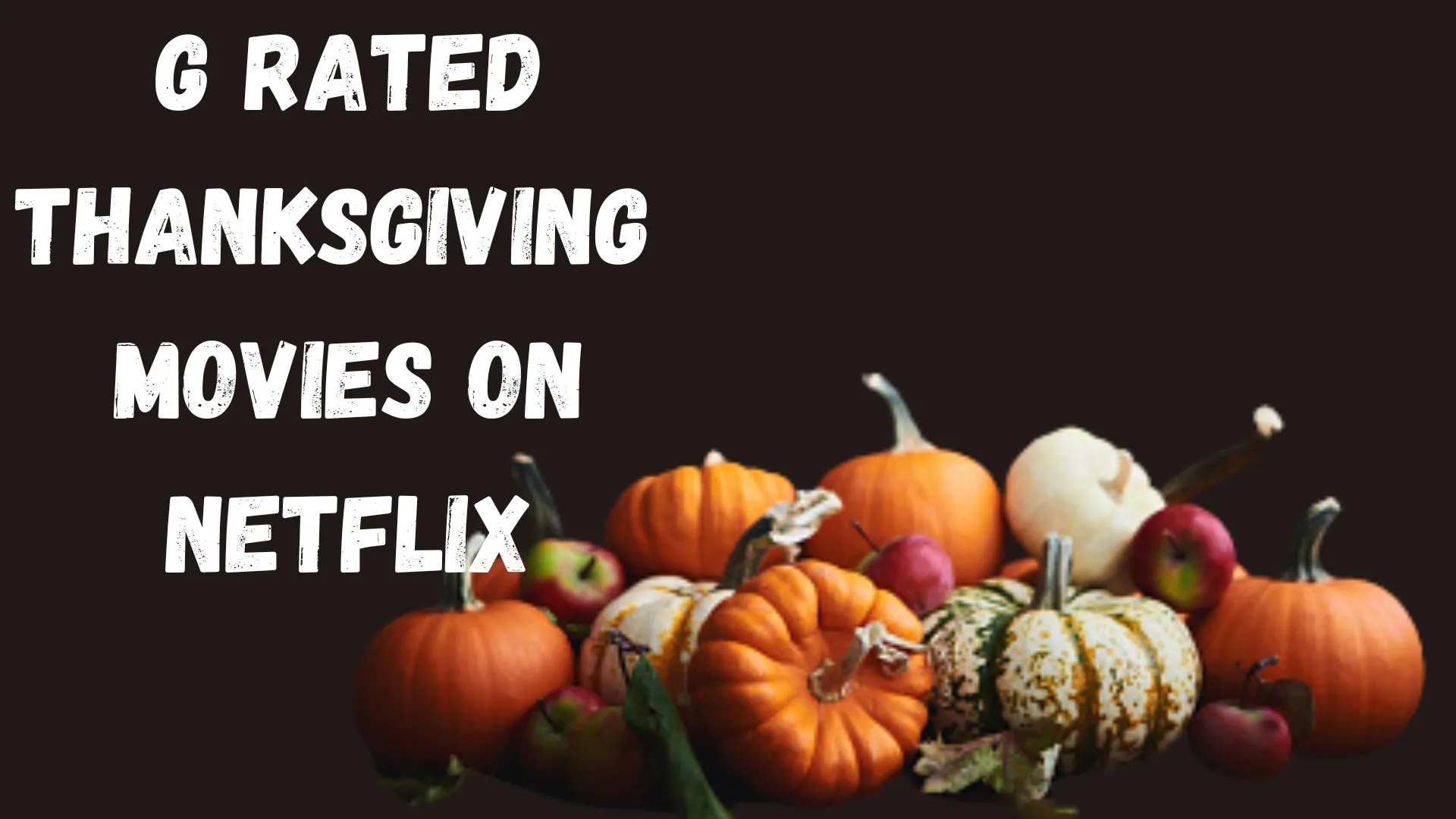G Rated Thanksgiving Movies On Netflix