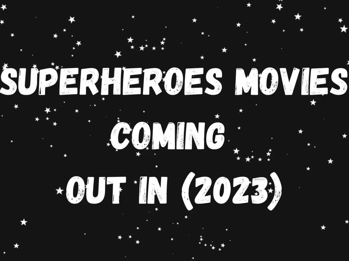 Superheroes Movies Coming Out In (2023)